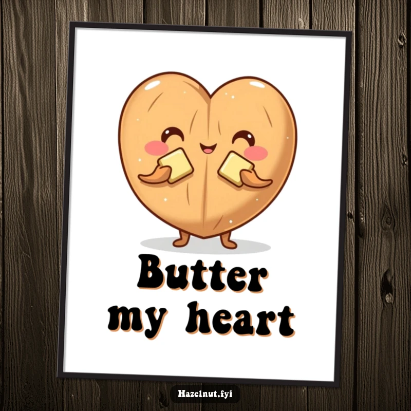 Funny poster print of a cute hazelnut character making a heart shape with two small butter pats, ideal for playful wall decor.