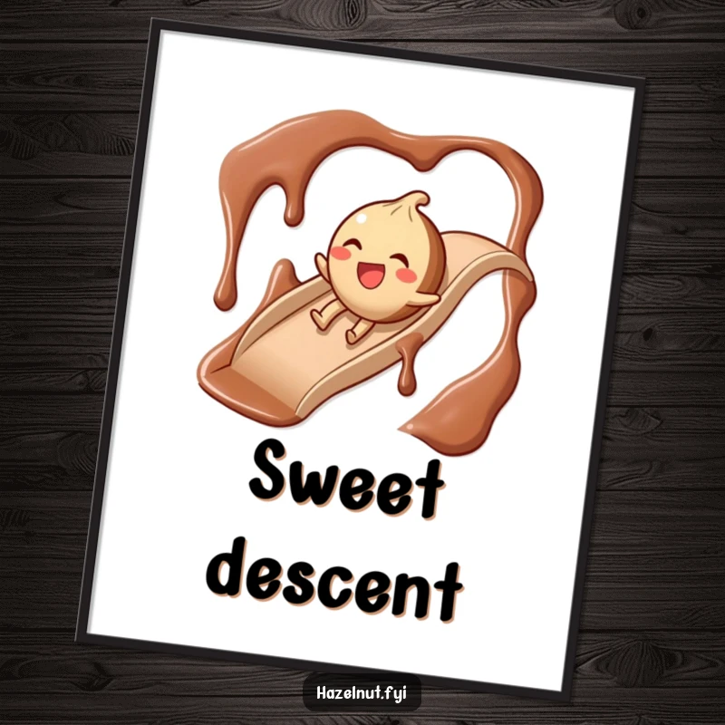 Funny Chocolate Slide Hazelnut Poster, a giggling hazelnut character gleefully sliding down a rich chocolate syrup slide.