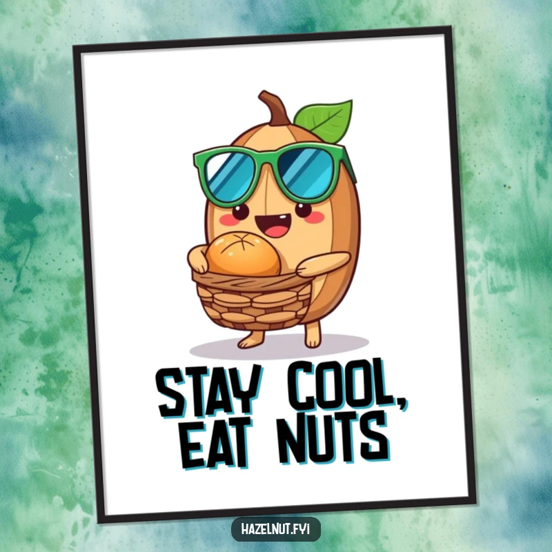 Funny Hazelnut Poster featuring a hazelnut wearing sunglasses, offering a nutty treat from a small basket, exuding laid-back charm.