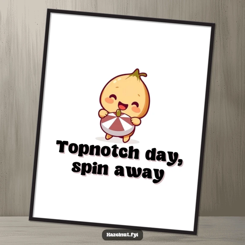 Funny Free Printable Wall Art: A cute hazelnut holding a miniature spinning top with a big smile