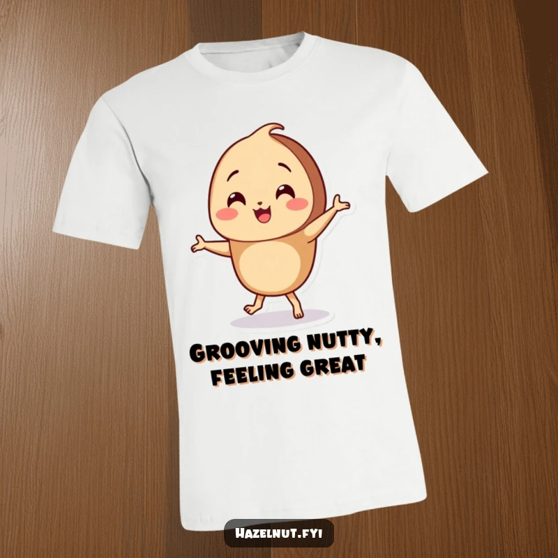 Funny Hazelnut T-Shirt designed with a smiling hazelnut character doing a hilarious little dance with its tiny, energetic feet.