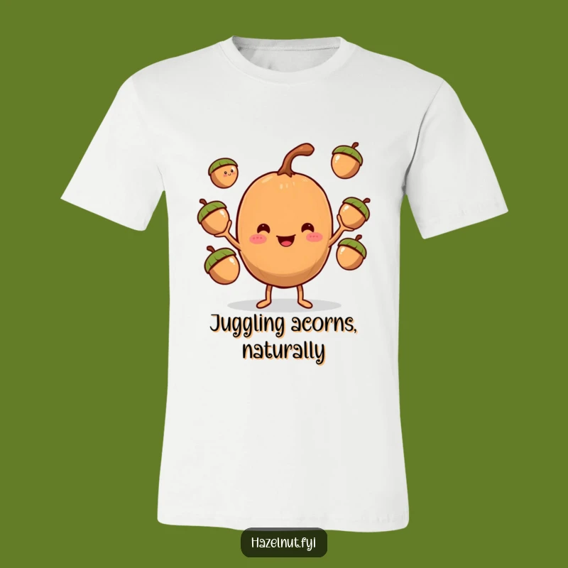 Funny Hazelnut Juggler T-Shirt: Wear Your Laughter with This Nutty Acorn Design